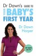 Dr Dawn's Guide to Your Baby's First Year