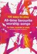 100 EASY TO PLAY ALL TIME FAVOURITE WORSHIP  SONGS