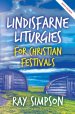 Lindisfarne Liturgies for Christian Festivals