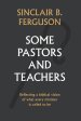 Some Pastors And Teachers