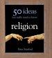 Religion - 50 Ideas You Really Need to Know