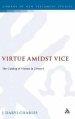 Virtue Amidst Vice : Library of New Testament Studies