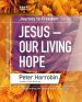 Journey to Freedom: Jesus - Our Living Hope, Book 4