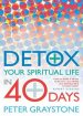 Detox Your Spiritual Life in 40 Days