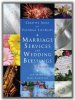 Marriage Services, Wedding Blessings and Anniversary Thanksgivings