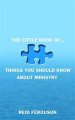 Little Book of Things You Should Know About Ministry