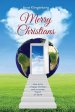 Merry Christians: How to be a happy Christian and co-create Heaven on Earth