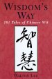 Wisdom's Way: 101 Tales of Chinese Wit