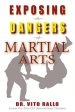 Exposing the Dangers of Martial Arts: Mortal Enemies: Martial Arts and Christianity