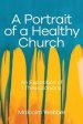 A Portrait of a Healthy Church: An Exposition of 1 Thessalonians