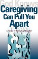 God Knows Caregiving Can Pull You Apart