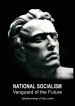 NATIONAL SOCIALISM : Vanguard of the Future