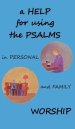 A Help for using the Psalms in Personal and Family Worship