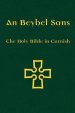 An Beybel Sans: The Holy Bible in Cornish