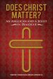 Does Christ Matter?: An Anglican and a Jesuit in Dialogue