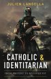 Catholic and Identitarian: From Protest to Reconquest