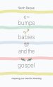 Bumps, Babies and the Gospel