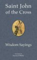 Saint John of the Cross: Wisdom Sayings