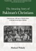 The Amazing Story of Pakistans Christians