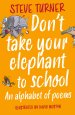 Don't Take Your Elephant to School