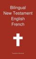 Bilingual New Testament, English - French