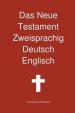 Neue Testament Zweisprachig, Deutsch - Englisch