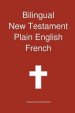 Bilingual New Testament, Plain English - French