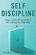 Self-Discipline: Conquer Laziness & Procrastination & Start Achieving Your Goals Today.