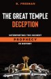 The Great Temple Deception: Interpreting the Highest Prophecy in History