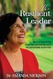 The Resilient  Leader: How to beat being overwhelmed and burnout for sustainable leadership