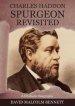 Charles Haddon Spurgeon Revisited