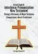 Interlinear Greek-English New Testament: Pronunciation, Strong's Dictionary & Transliteration, with Major Scripture Comparisons