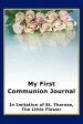 My First Communion Journal in Imitation of St. Therese, the Little Flower