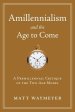 Amillennialism and the Age to Come: A Premillennial Critique of the Two-Age Model