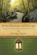 Road Maps for the Psalms: Inductive Preaching Outlines Based on the Hebrew Text