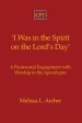 'I Was in the Spirit on the Lord's Day': A Pentecostal Engagement with Worship in the Apocalypse