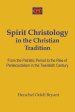 Spirit Christology in the Christian Tradition: From the Patristic Period to the Rise of Pentecostalism in the Twentieth Century