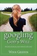 googling God's Will: Why Keep Searching for It When It's Not Lost?