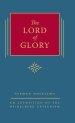 The Lord of Glory: An Exposition of the Heidelberg Catechism (The Triple Knowledge Book 4)