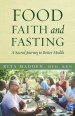 Food, Faith, and Fasting: A Sacred Journey to Better Health