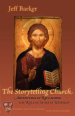 The Storytelling Church: Adventures in Reclaiming the Role of Story in Worship