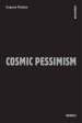 Cosmic Pessimism