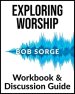 Exploring Worship Workbook & Discussion Guide