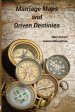 Marriage Maps and Driven Destinies