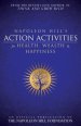 Napoleon Hill's Action Activities for Health, Wealth and Happiness: An Official Publication of the Napoleon Hill Foundation