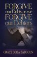 Forgive Our Debts as We Forgive Our Debtors