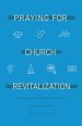 Praying for Church Revitalization: Overcoming  Seven Challenges Churches Face