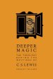 Deeper Magic: The Theology Behind the Writings of C.S. Lewis