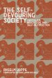 The Self-Devouring Society: Capitalism, Narcissism, and Self-Destruction