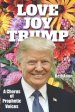 Love Joy Trump: A Chorus of Prophetic Voices